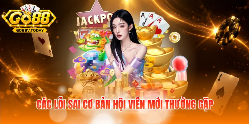 Các lỗi sai cơ bản hội viên mới thường gặp