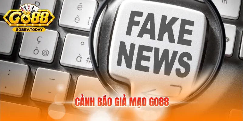 Cảnh báo giả mạo Go88