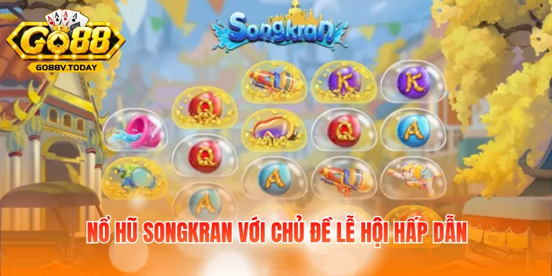 Nổ hũ Songkran với chủ đề lễ hội hấp dẫn