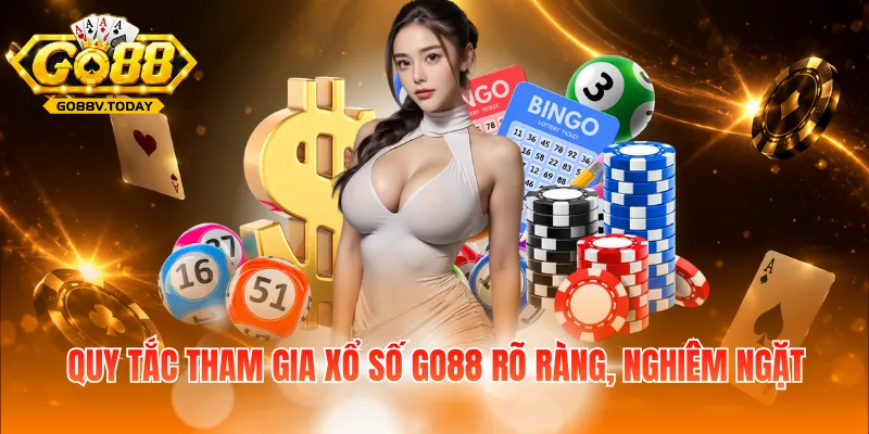 Quy tắc tham gia xổ số Go88 rõ ràng, nghiêm ngặt