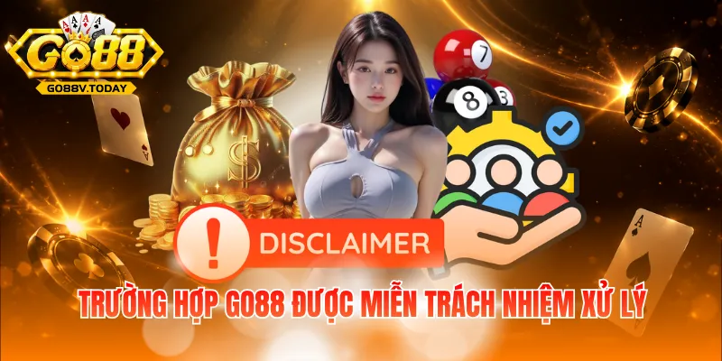 Trường hợp Go88 được miễn trách nhiệm xử lý